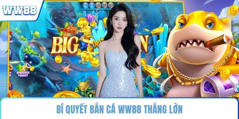 Bí quyết bắn cá WW88 thắng lớn