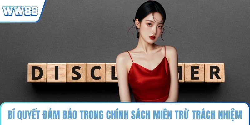 Bí quyết đảm bảo trong chính sách miễn trừ trách nhiệm