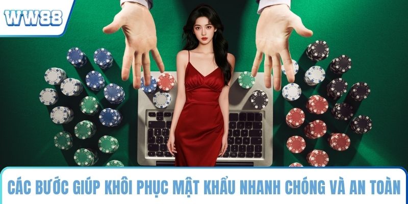 Các bước giúp khôi phục mật khẩu nhanh chóng và an toàn