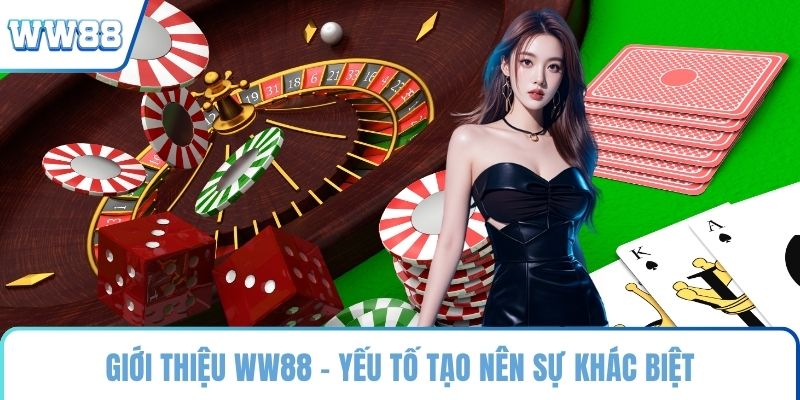 Giới thiệu WW88 - Yếu tố tạo nên sự khác biệt