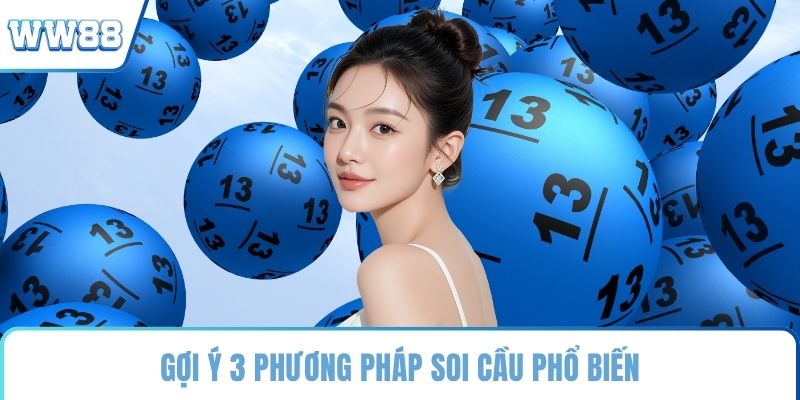 Gợi ý 3 phương pháp soi cầu phổ biến