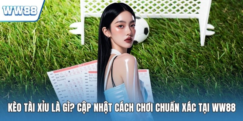 Kèo Tài Xỉu