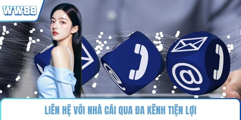 Liên hệ với nhà cái qua đa kênh tiện lợi