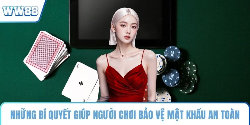 Những bí quyết giúp người chơi bảo vệ mật khẩu an toàn