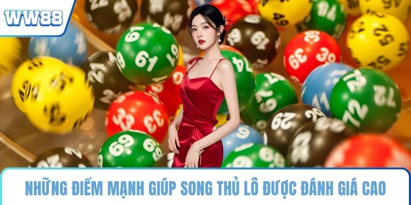 Những điểm mạnh giúp song thủ lô được đánh giá cao
