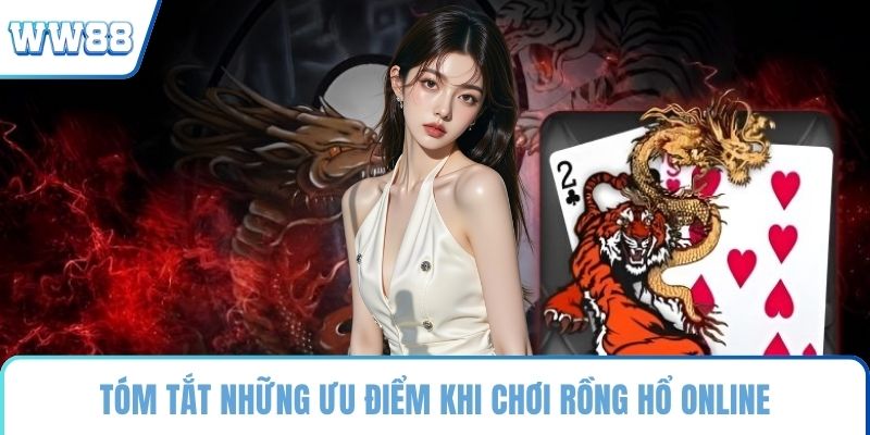 Tóm tắt những ưu điểm khi chơi Rồng Hổ online