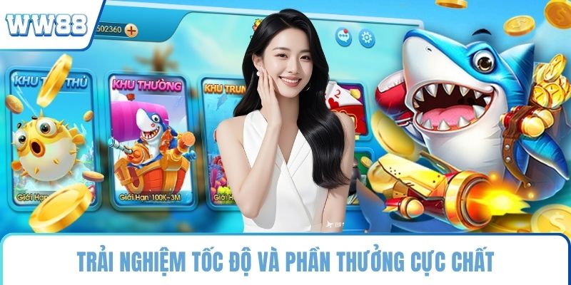 Trải nghiệm tốc độ và phần thưởng cực chất