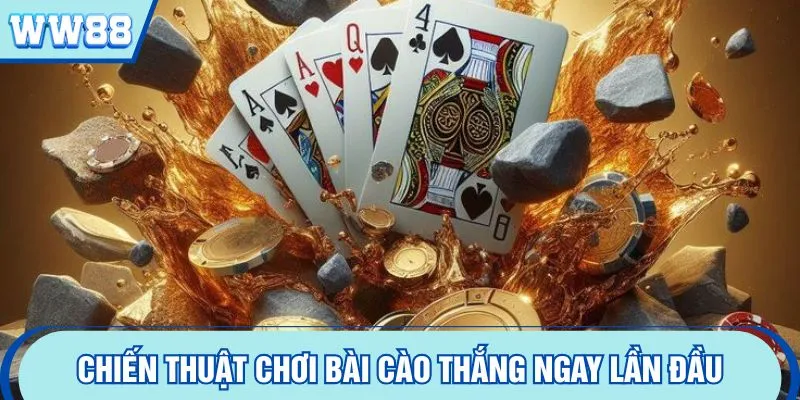 Chiến thuật chơi bài cào thắng ngay lần đầu
