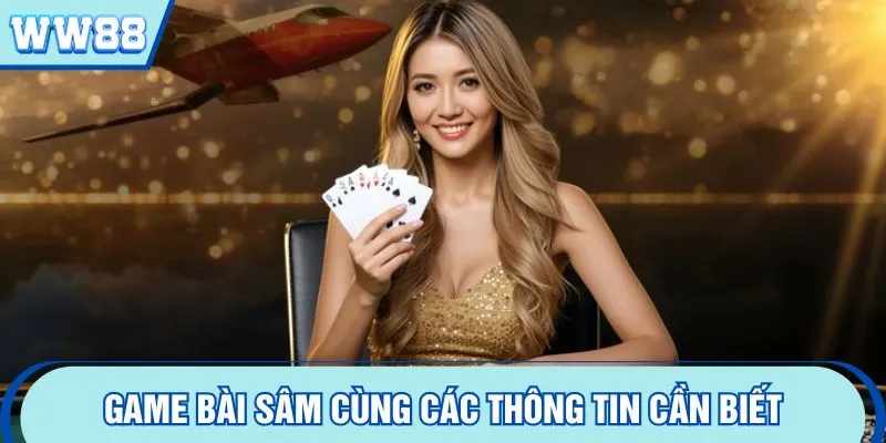 Game bài sâm cùng các thông tin cần biết