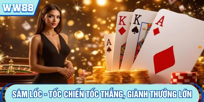 Sâm lốc - Tốc chiến tốc thắng, giành thưởng lớn